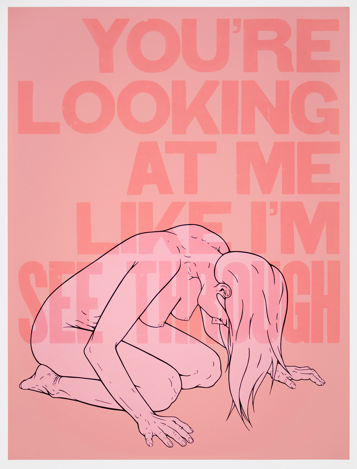 You're Looking At Me Like I'm See Through, screenprint, 28 by 22 inches, 2020